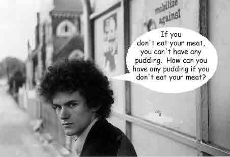 I used to right poetry, too.  Dig it:  'Life, surly and liver-colored ombudsman of my existence / must you follow so close / on streets so cold and grey...?'  The chicks used to eat that shit up, man.  With a silver spoon.